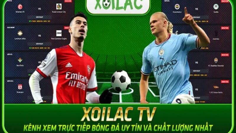 Lịch thi đấu bóng đá mới nhất được nền tảng Xôi Lạc TV cập nhật đủ