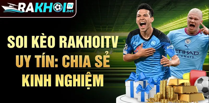 Ra Khơi TV – Tụ điểm “vàng” của anh em cược thủ: Xem sướng mắt, soi kèo chuẩn bài